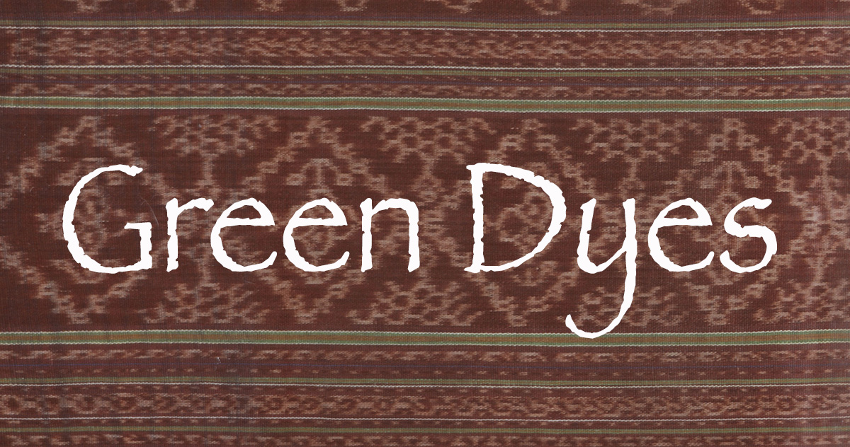 Green Dyes - Asian Textile Studies